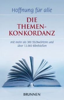 Hoffnung für alle, Die Themenkonkordanz: ... mit mehr als 300 Stichwörtern und über 13.000 Bibelstellen