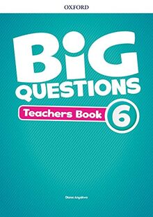 Big Questions 6. Teacher's Book