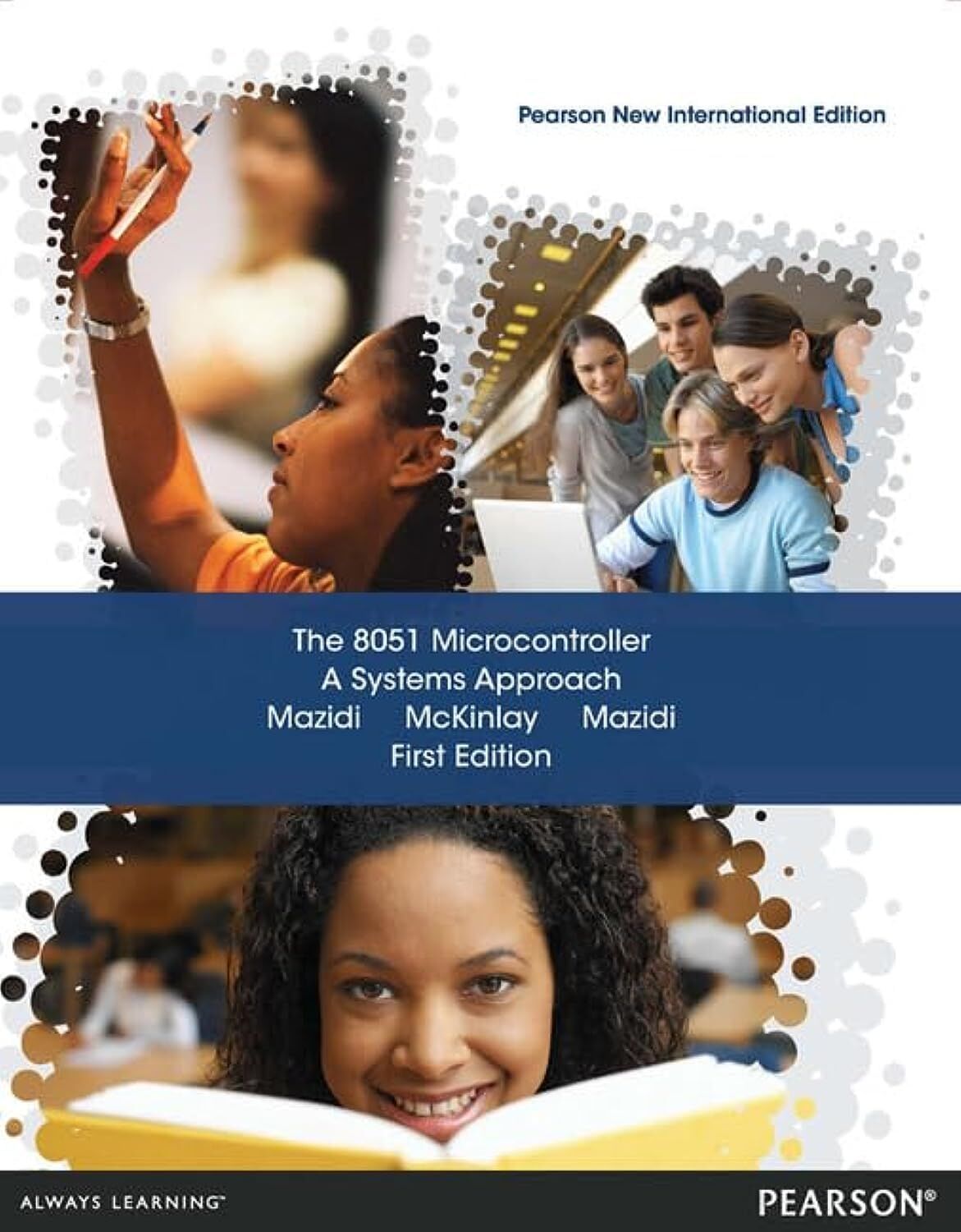 The 8051 Microcontroller: Pearson New International Edition:A Systems Approach