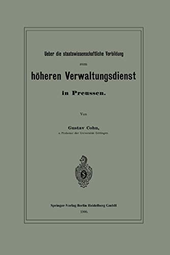 Ueber die staatswissenschaftliche Vorbildung zum höheren Verwaltungsdienst in Preussen
