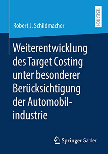 Weiterentwicklung des Target Costing unter besonderer Berücksichtigung der Automobilindustrie
