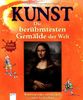 KUNST - Die berühmtesten Gemälde der Welt: Kunstwerke entdecken und verstehen