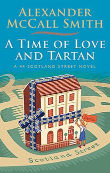 A Time of Love and Tartan (44 Scotland Street, Band 12)
