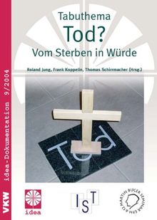 Tabuthema Tod?: Vom Sterben in Würde: idea-Dokumentation 9/2004