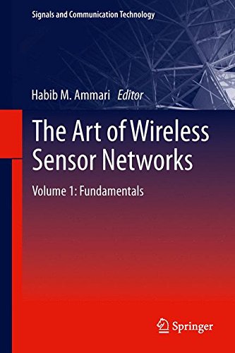 The Art of Wireless Sensor Networks: Volume 1: Fundamentals (Signals and Communication Technology)