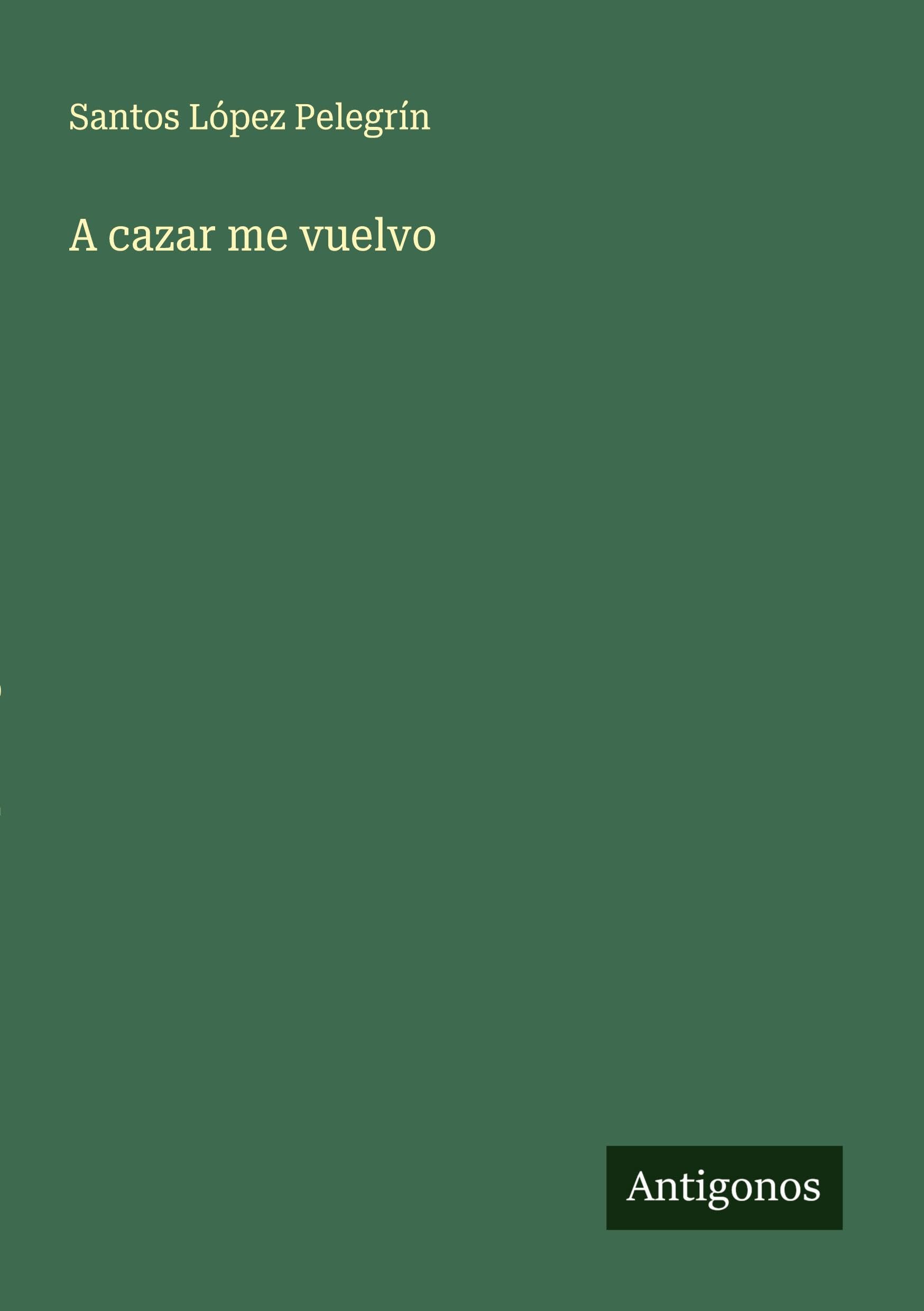 A cazar me vuelvo