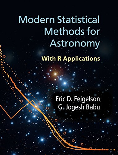 Feigelson, Eric D. Modern Statistical Methods For Astronomy, With R Applications