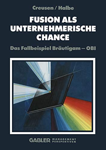 Fusion als unternehmerische Chance: Das Fallbeispiel Bräutigam ― OBI