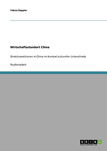 Wirtschaftsstandort China: Direktinvestitionen in China im Kontext kultureller Unterschiede