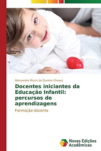 Docentes iniciantes da Educação Infantil: percursos de aprendizagens: Formação docente