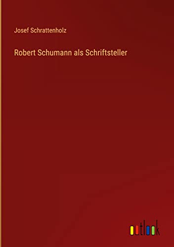 Robert Schumann als Schriftsteller