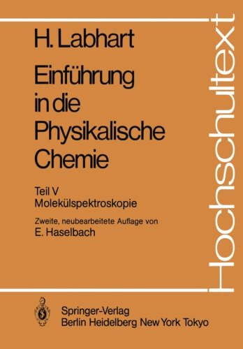 Einführung in die Physikalische Chemie: Teil V: Molekülspektroskopie (Hochschultext)