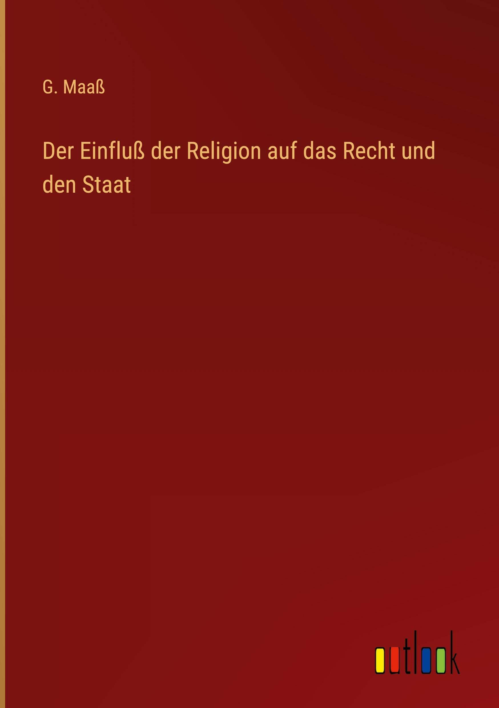 Der Einfluß der Religion auf das Recht und den Staat