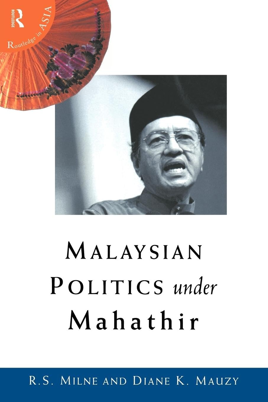 Malaysian Politics Under Mahathir (Politics in Asia Series)