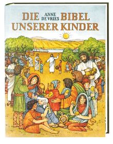 Die Bibel unserer Kinder. Katholische Ausgabe. Neu