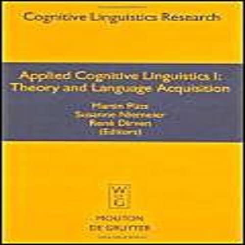 Applied Cognitive Linguistics, 2 Vols., Vol.1, Theory and Language Acquistion (Cognitive Linguistics Research [CLR], 19.1)