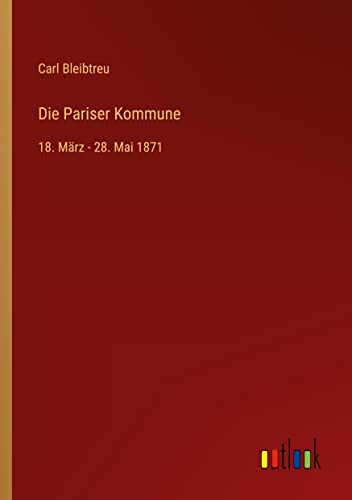 Die Pariser Kommune: 18. März - 28. Mai 1871