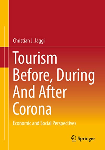 Tourism before, during and after Corona: Economic and social perspectives