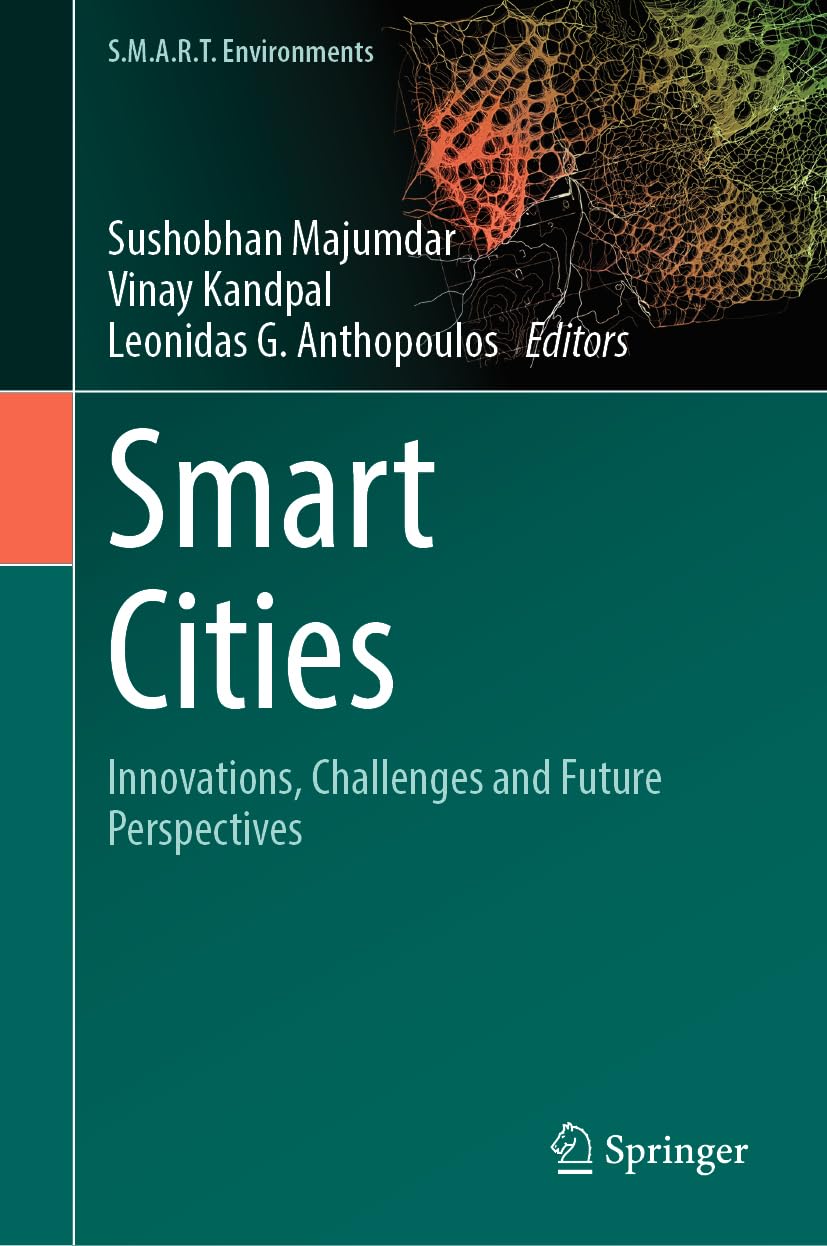 Smart Cities: Innovations, Challenges and Future Perspectives (S.M.A.R.T. Environments)