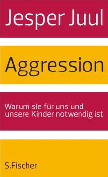 Aggression: Warum sie für uns und unsere Kinder notwendig ist