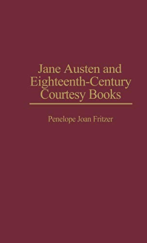 Jane Austen and Eighteenth-Century Courtesy Books (Contributions to the Study of World Literature)