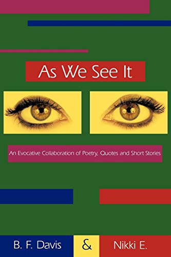 As We See It: An Evocative Collaboration of Poetry, Quotes and Short Stories