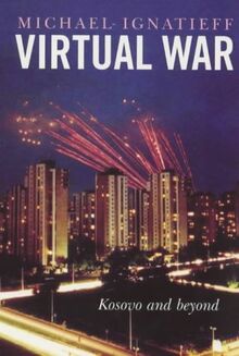 Virtual War: Kosovo and beyond