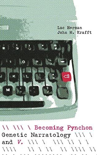 Becoming Pynchon: Genetic Narratology and V. (Theory Interpretation Narrativ)