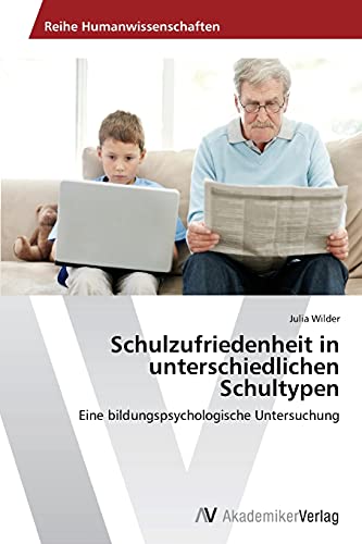 Schulzufriedenheit in unterschiedlichen Schultypen: Eine bildungspsychologische Untersuchung