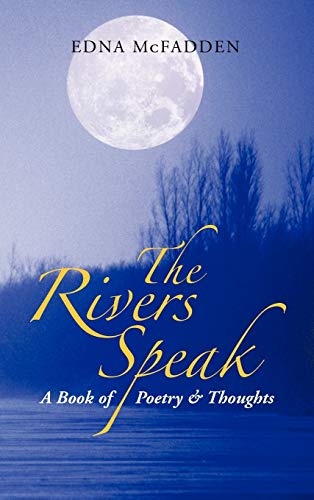 The Rivers Speak: A Book of Poetry & Thoughts