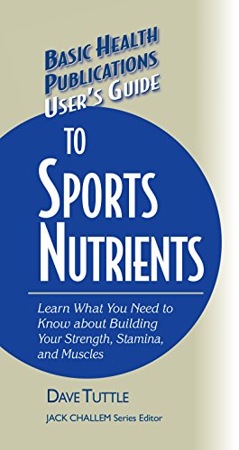 User's Guide to Sports Nutrients (Basic Health Publications User's Guide)