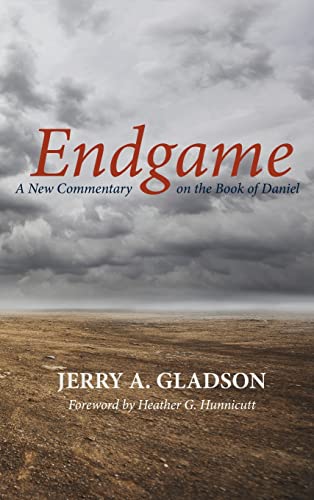 Endgame: A New Commentary on the Book of Daniel