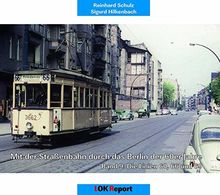 Mit der Straßenbahn durch das Berlin der 60er Jahre: Band 9: Die Linien 60, 66 und 69