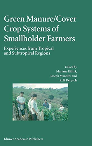Green Manure/Cover Crop Systems of Smallholder Farmers: Experiences from Tropical and Subtropical Regions