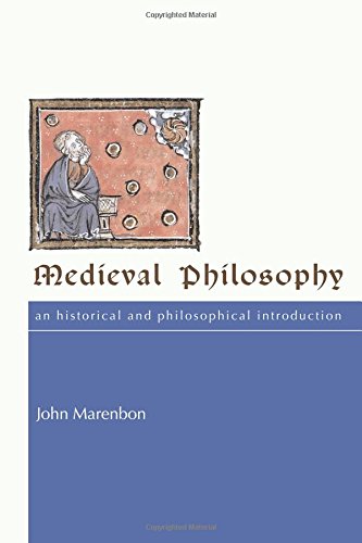 John Marenbon Medieval Philosophy, An Historical And Philosophical Introduction (Routledge History Of Philosophy)