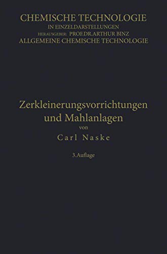 Zerkleinerungs-Vorrichtungen und Mahlanlagen (Chemische Technologie in Einzeldarstellungen)