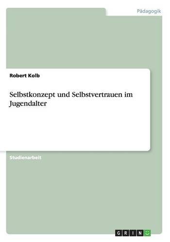 Robert Kolb Selbstkonzept Und Selbstvertrauen Im Jugendalter