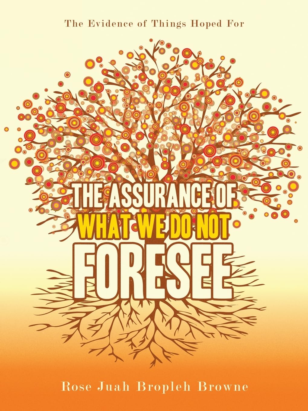 The Assurance of What We Do Not Foresee: The Evidence of Things Hoped For