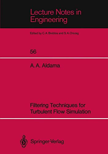 Filtering Techniques for Turbulent Flow Simulation (Lecture Notes in Engineering) (Lecture Notes in Engineering (56), Band 56)