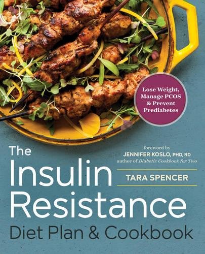 The Insulin Resistance Diet Plan & Cookbook: Lose Weight, Manage Pcos, and Prevent Prediabetes