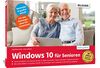 Windows 10 für Senioren - aktualisierte Neuauflage: Das umfassende Lernbuch für Einsteiger ohne Vorkenntnisse. Leicht verständlich, große Schrift & komplett in Farbe!