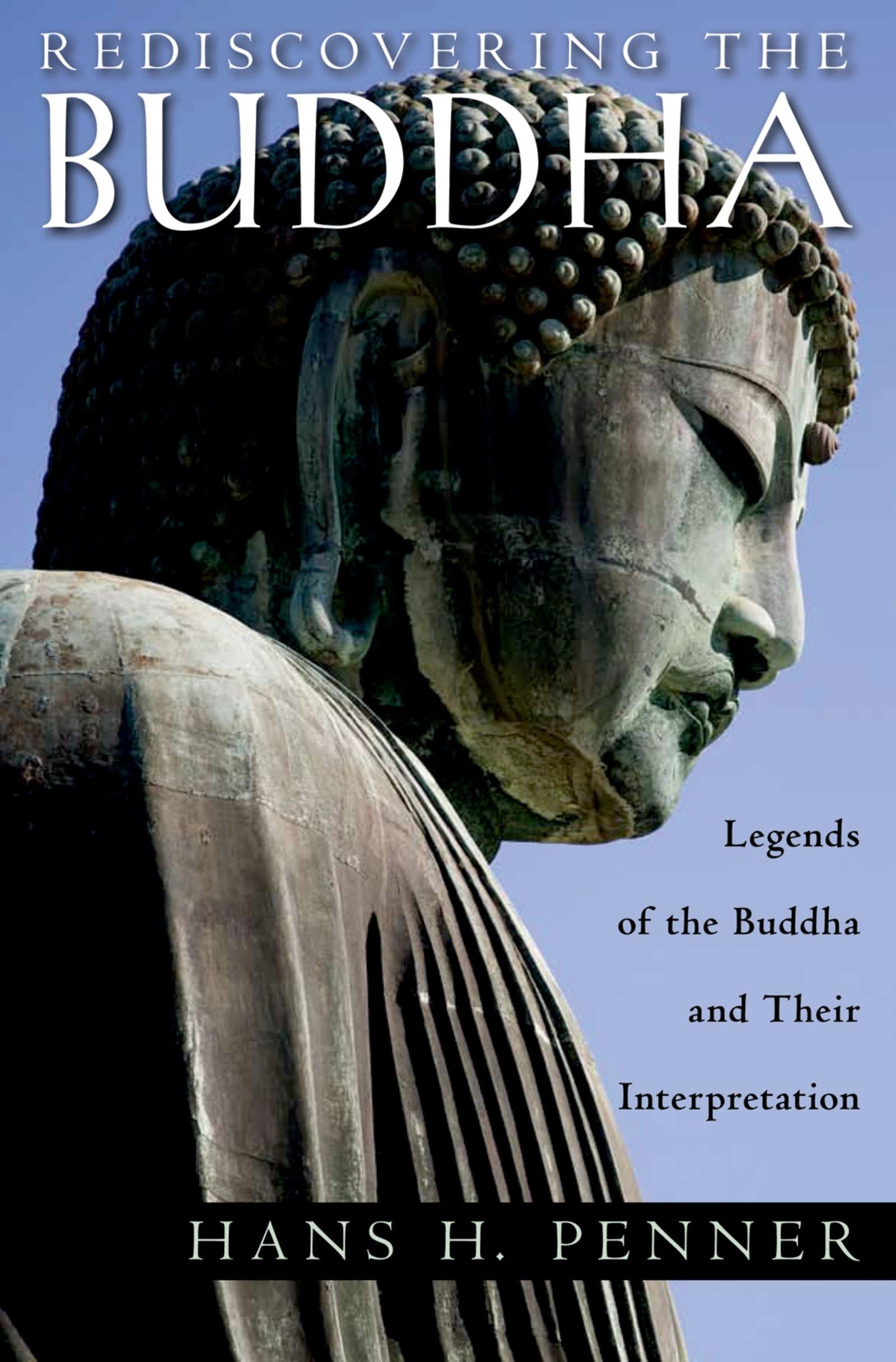 Rediscovering the Buddha: Legends of the Buddha and Their Interpretation