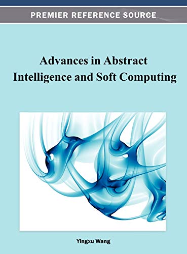 Advances in Abstract Intelligence and Soft Computing (Premier Reference Source)