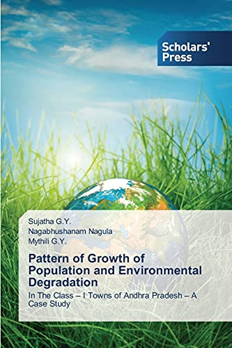Pattern of Growth of Population and Environmental Degradation: In The Class ¿ I Towns of Andhra Pradesh ¿ A Case Study
