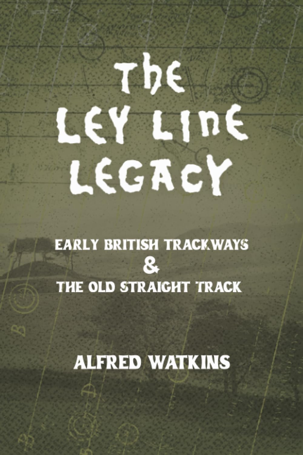 The Ley Line Legacy: Watkins' Early British Trackways and The Old Straight Track