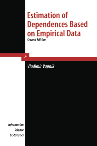 Estimation of Dependences Based on Empirical Data: Second Edition (Information Science and Statistics)