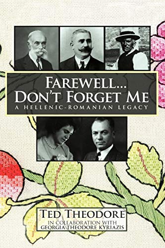 Farewell...Don't Forget me: A Hellenic-Romanian Legacy