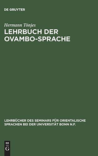 Lehrbuch der Ovambo-Sprache: Osikuanjama - Deutsch (Lehrbücher des Seminars für orientalische Sprachen bei der Universität Bonn N.F., 25, Band 25)