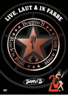 Boppin' b - Live, Laut & in Farbe [2 DVDs]