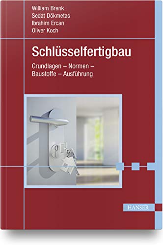 Schlüsselfertigbau - Wiliam Brenk Sedat Dökmetas Ibrahim Ercan Oliver Koch Gebunden